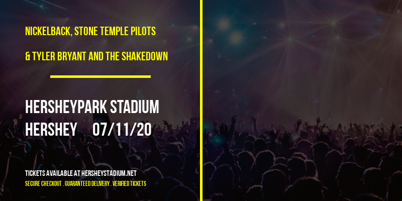 Nickelback, Stone Temple Pilots & Tyler Bryant and The Shakedown at Hersheypark Stadium