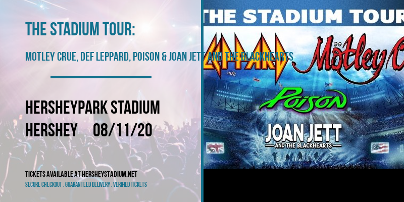 The Stadium Tour: Motley Crue, Def Leppard, Poison & Joan Jett and The Blackhearts at Hersheypark Stadium tickets The Stadium Tour: Motley Crue, Def Leppard, Poison & Joan Jett and The Blackhearts at Hersheypark Stadium