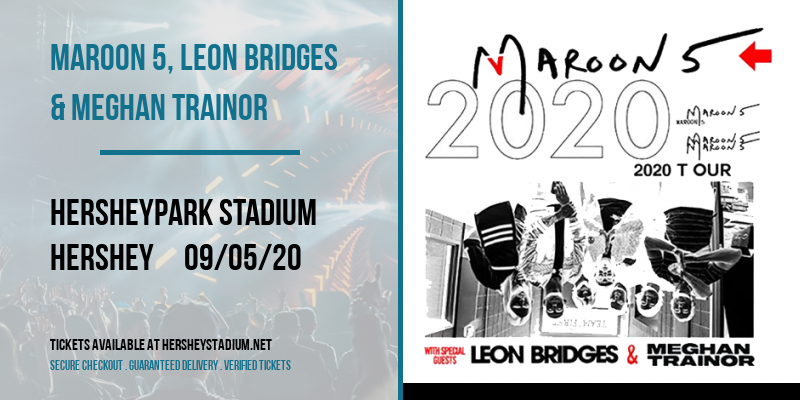 Maroon 5, Leon Bridges & Meghan Trainor at Hersheypark Stadium tickets Maroon 5, Leon Bridges & Meghan Trainor at Hersheypark Stadium
