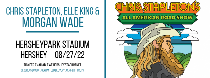 Chris Stapleton, Elle King & Morgan Wade at Hersheypark Stadium