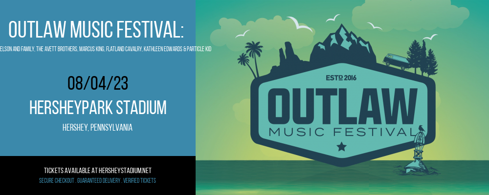 Outlaw Music Festival: Willie Nelson and Family, The Avett Brothers, Marcus King, Flatland Cavalry, Kathleen Edwards & Particle Kid at Hersheypark Stadium tickets Outlaw Music Festival: Willie Nelson and Family, The Avett Brothers, Marcus King, Flatland Cavalry, Kathleen Edwards & Particle Kid at Hersheypark Stadium