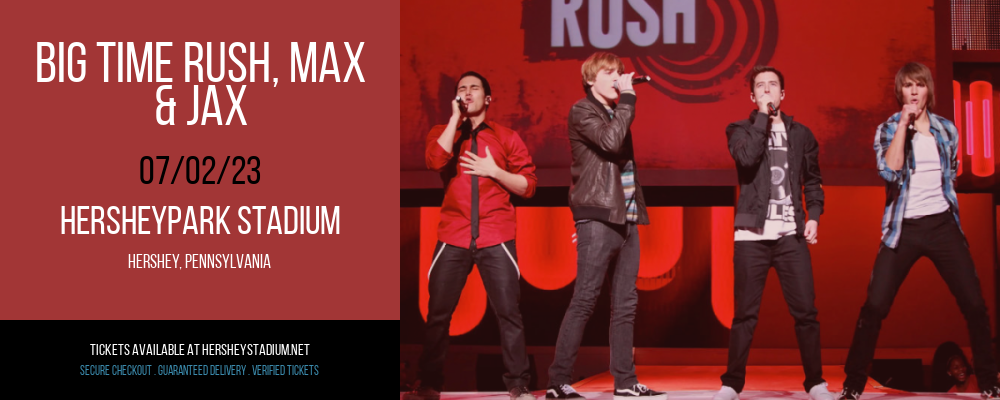 Big Time Rush, Max & Jax at Hersheypark Stadium