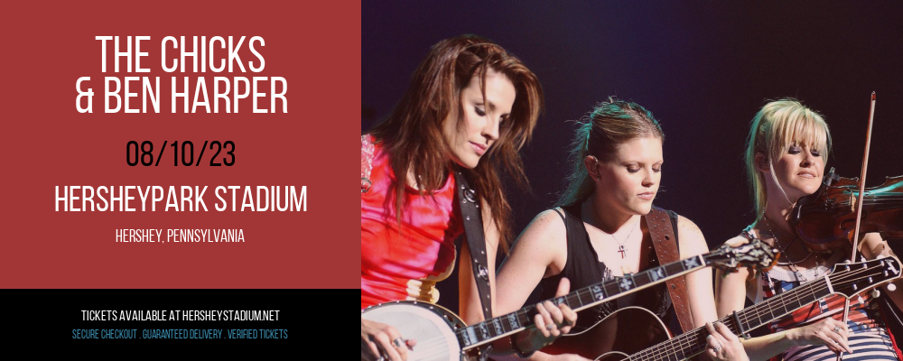 The Chicks & Ben Harper at Hersheypark Stadium tickets The Chicks & Ben Harper at Hersheypark Stadium